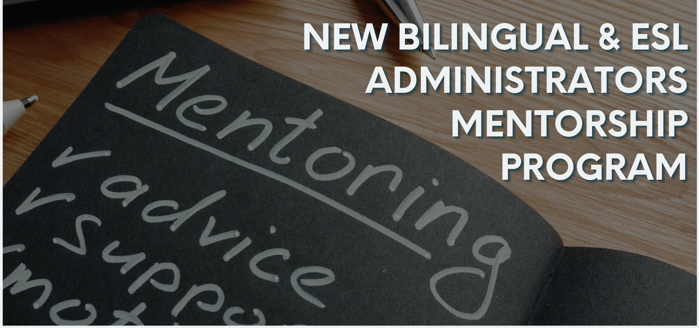 New Bilingual & ESL Administrators Mentorship Program: Cohort 2024-2025